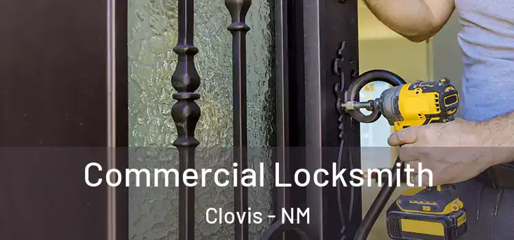 Commercial Locksmith Clovis - NM