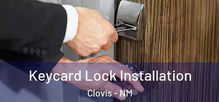 Keycard Lock Installation Clovis - NM