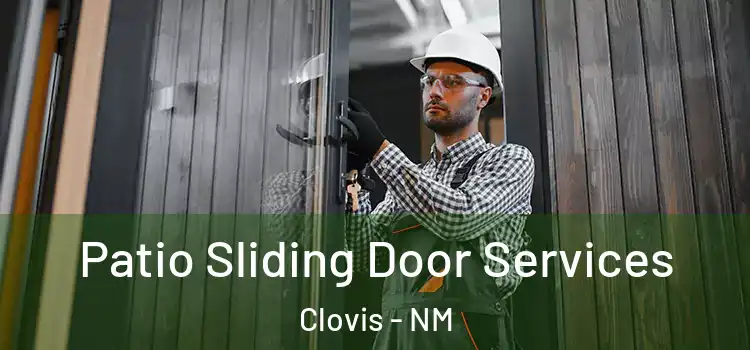 Patio Sliding Door Services Clovis - NM